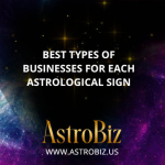 Best Types of Businesses for each Astrological Sign