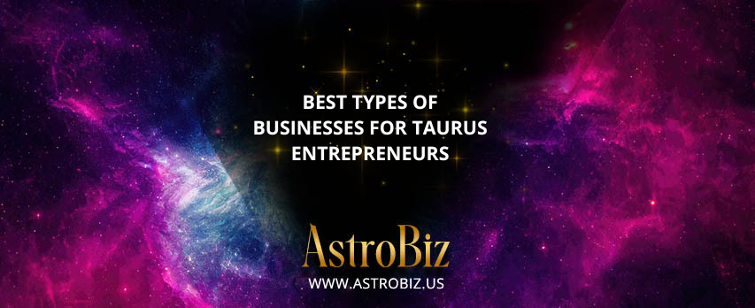 Best Types of Businesses for Taurus Entrepreneurs