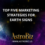 Top Five Marketing Strategies for Earth Signs