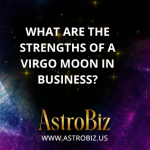 What are the strengths of a Virgo moon in business?