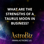 What are the strengths of a Taurus moon in business?