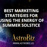 Best marketing strategies for using the energy of a Summer Solstice